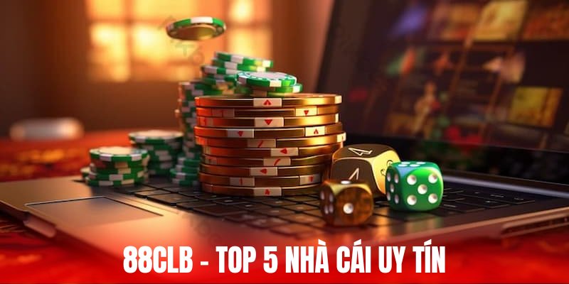 88clb-top-5-nha-cai-uy-tin-duoc-yeu-thich